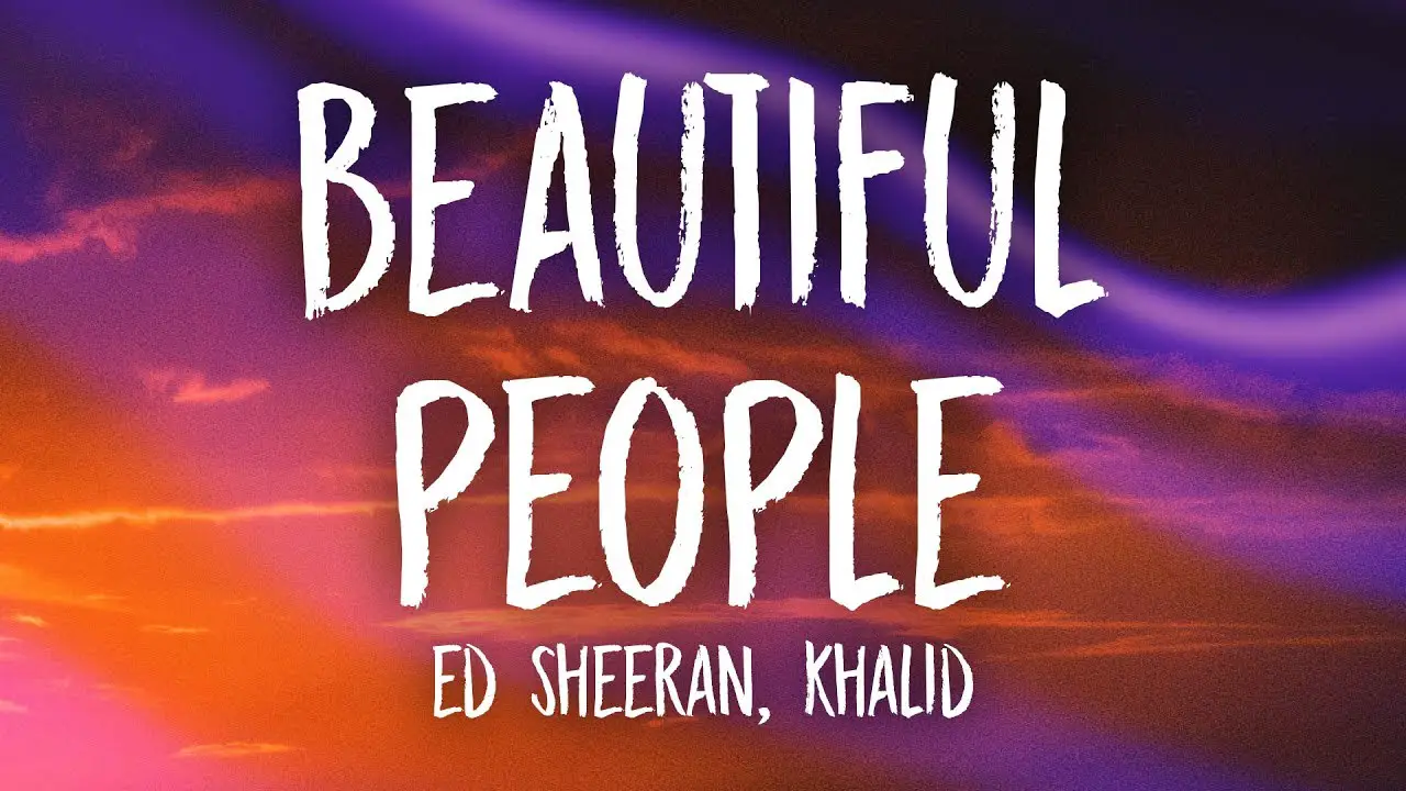 Beautiful People Ed Sheeran Song Background Composition Video Lyrics